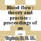 Blood flow : theory and practice : proceedings of an international conference, London, März 1980.