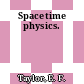 Spacetime physics.