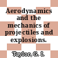 Aerodynamics and the mechanics of projectiles and explosions.