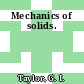 Mechanics of solids.