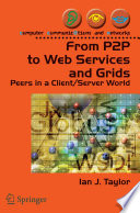 From P2P to Web Services and Grids [E-Book] : Peers in a Client/Server World /