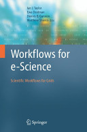 Workflows for e-science : scientific workflows for grids /