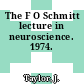 The F O Schmitt lecture in neuroscience. 1974.