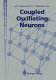 Coupled oscillating neurons : Conference on coupled oscillating neurons: proceedings : London, 13.12.90.
