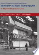Aluminium cast house technology XI : selected, peer reviewed papers from the international conference, organised by the CAST CRC, on behalf of the aluminium industry : it was held from 13-16 September, 2009, on the Gold Coast, Queensland, Australia [E-Book] /