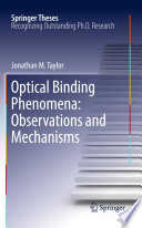 Optical Binding Phenomena: Observations and Mechanisms [E-Book] /