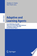 Adaptive and Learning Agents [E-Book] : Second Workshop, ALA 2009, Held as Part of the AAMAS 2009 Conference in Budapest, Hungary, May 12, 2009. Revised Selected Papers /