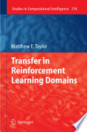 Transfer in Reinforcement Learning Domains [E-Book] /