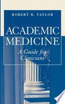 Academic Medicine: A Guide for Clinicians [E-Book] /