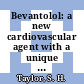 Bevantolol: a new cardiovascular agent with a unique profile: a symposium : Geneve, 21.04.1985.