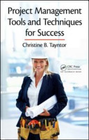 Project management tools and techniques for success [E-Book] /