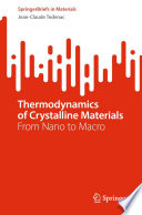 Thermodynamics of Crystalline Materials [E-Book] : From Nano to Macro /