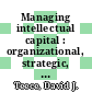 Managing intellectual capital : organizational, strategic, and policy dimensions [E-Book] /