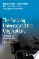 The Evolving Universe and the Origin of Life [E-Book] : The Search for Our Cosmic Roots /