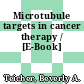 Microtubule targets in cancer therapy / [E-Book]