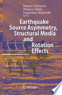 Earthquake Source Asymmetry, Structural Media and Rotation Effects [E-Book] /