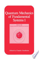 Quantum Mechanics of Fundamental Systems 1 [E-Book] /