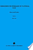 Underground storage of natural gas: theory and practice : NATO advanced study institute on underground storage of natural gas theory and practice: proceedings : Ankara, 02.05.88-10.05.88.