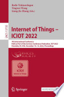 Internet of Things - ICIOT 2022 [E-Book] : 7th International Conference, Held as Part of the Services Conference Federation, SCF 2022, Honolulu, HI, USA, December 10-14, 2022, Proceedings /