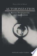 Autoionization [E-Book] : Recent Developments and Applications /