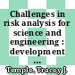 Challenges in risk analysis for science and engineering : development of a common language [E-Book] /