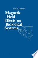 Magnetic Field Effect on Biological Systems [E-Book] : based on the Proceedings of the Biomagnetic Effects Workshop held at Lawrence Berkeley Laboratory University of California, on April 6–7, 1978 /