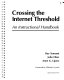 Crossing the internet threshold: an instructional handbook.