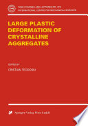 Large Plastic Deformation of Crystalline Aggregates [E-Book] /