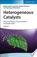 Heterogeneous catalysts : advanced design, characterization and applications . 1 /