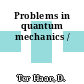 Problems in quantum mechanics /