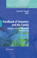 Handbook of genomics and the family : psychosocial context for children and adolescents [E-Book] /