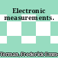 Electronic measurements.