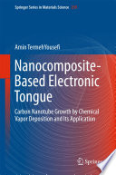 Nanocomposite-Based Electronic Tongue [E-Book] : Carbon Nanotube Growth by Chemical Vapor Deposition and Its Application /