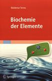 Biochemie der Elemente : anorganische Chemie biologischer Prozesse /
