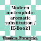 Modern nucleophilic aromatic substitution / [E-Book]