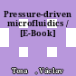 Pressure-driven microfluidics / [E-Book]