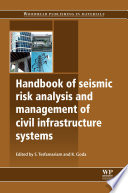 Handbook of seismic risk analysis and management of civil infrastructure systems [E-Book] /