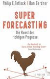 Superforecasting? : die Kunst der richtigen Prognose /