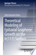 Theoretical Modeling of Epitaxial Graphene Growth on the Ir(111) Surface [E-Book] /