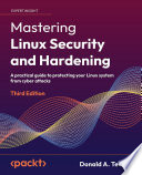 Mastering linux security and hardening : a practical guide to protecting your Linux system from cyber attacks [E-Book] /