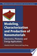 Modeling, characterization and production of nanomaterials : electronics, photonics and energy applications [E-Book] /
