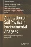 Application of soil physics in environmental analyses : measuring, modelling and data integration /