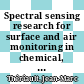 Spectral sensing research for surface and air monitoring in chemical, biological and radiological defense and security applications / [E-Book]