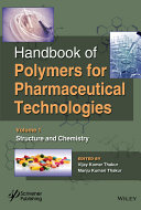 Handbook of polymers for pharmaceutical technologies. Volume 1, Structure and chemistry [E-Book] /