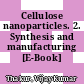 Cellulose nanoparticles. 2. Synthesis and manufacturing [E-Book] /