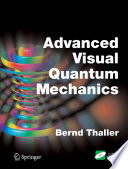 Advanced Visual Quantum Mechanics [E-Book] /