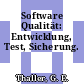 Software Qualität: Entwicklung, Test, Sicherung.