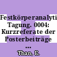 Festkörperanalytik: Tagung. 0004: Kurzreferate der Posterbeiträge : Karl-Marx-Stadt, 26.06.84-29.06.84.