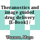 Theranostics and image guided drug delivery [E-Book] /