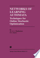 Networks of Learning Automata [E-Book] : Techniques for Online Stochastic Optimization /